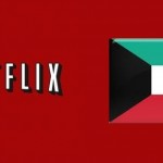 watch Netflix in Kuwait